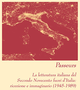 Passeurs. La letteratura italiana del Secondo Novecento (1945-1989): ricezione e immaginario